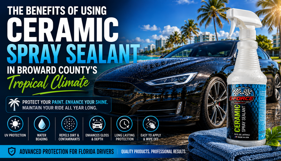 The Benefits of Using Ceramic Spray Sealant in Broward County's Tropical Climate