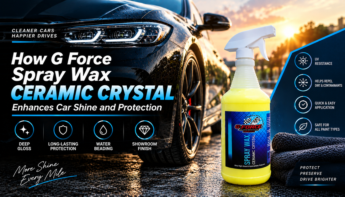 How G Force Spray Wax Ceramic Crystal Enhances Car Shine and Protection
