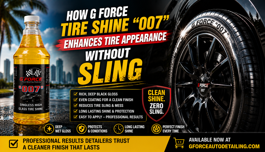 How G Force Tire Shine "007" Enhances Tire Appearance Without Sling