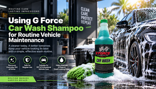 Using G Force Car Wash Shampoo for Routine Vehicle Maintenance