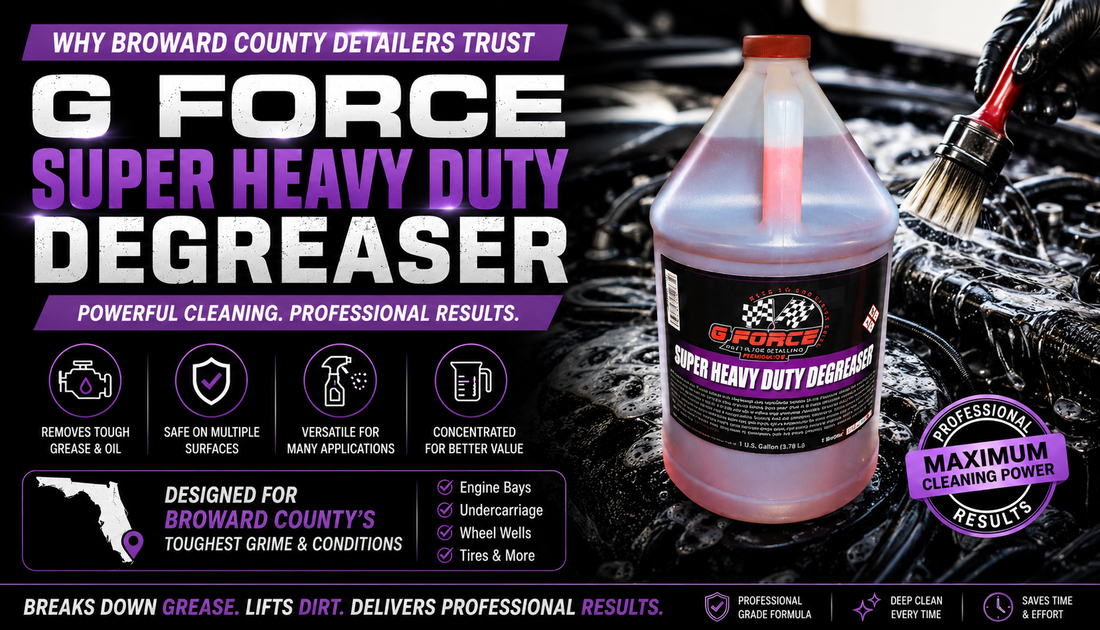 Why Broward County Detailers Trust G Force Super Heavy Duty Degreaser