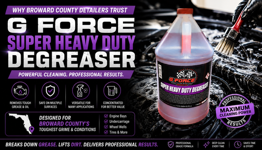 Why Broward County Detailers Trust G Force Super Heavy Duty Degreaser