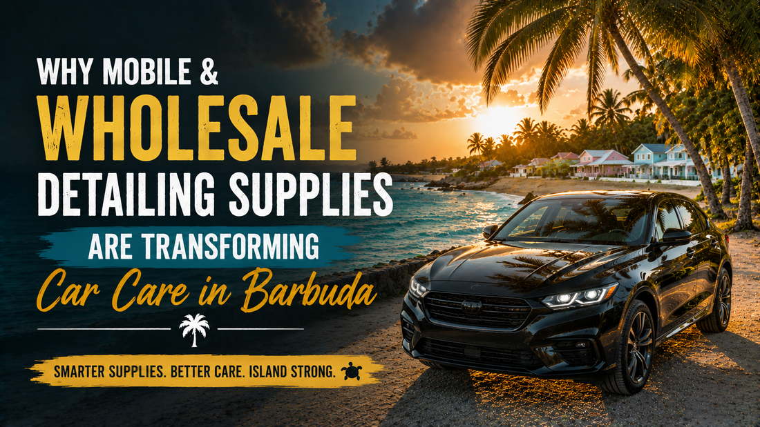 Why Mobile & Wholesale Detailing Supplies Are Transforming Car Care in Barbuda
