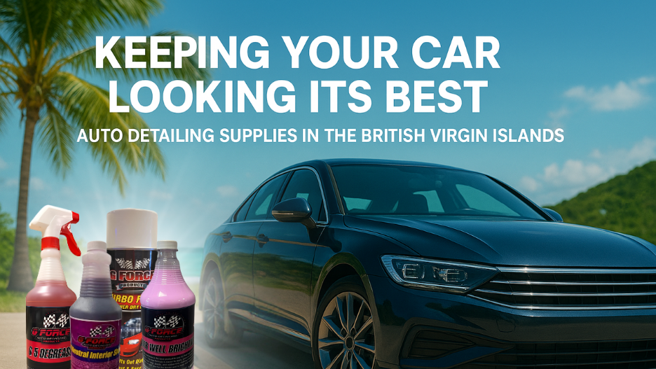 Keeping Your Car Looking Its Best: Auto Detailing Supplies in the British Virgin Islands